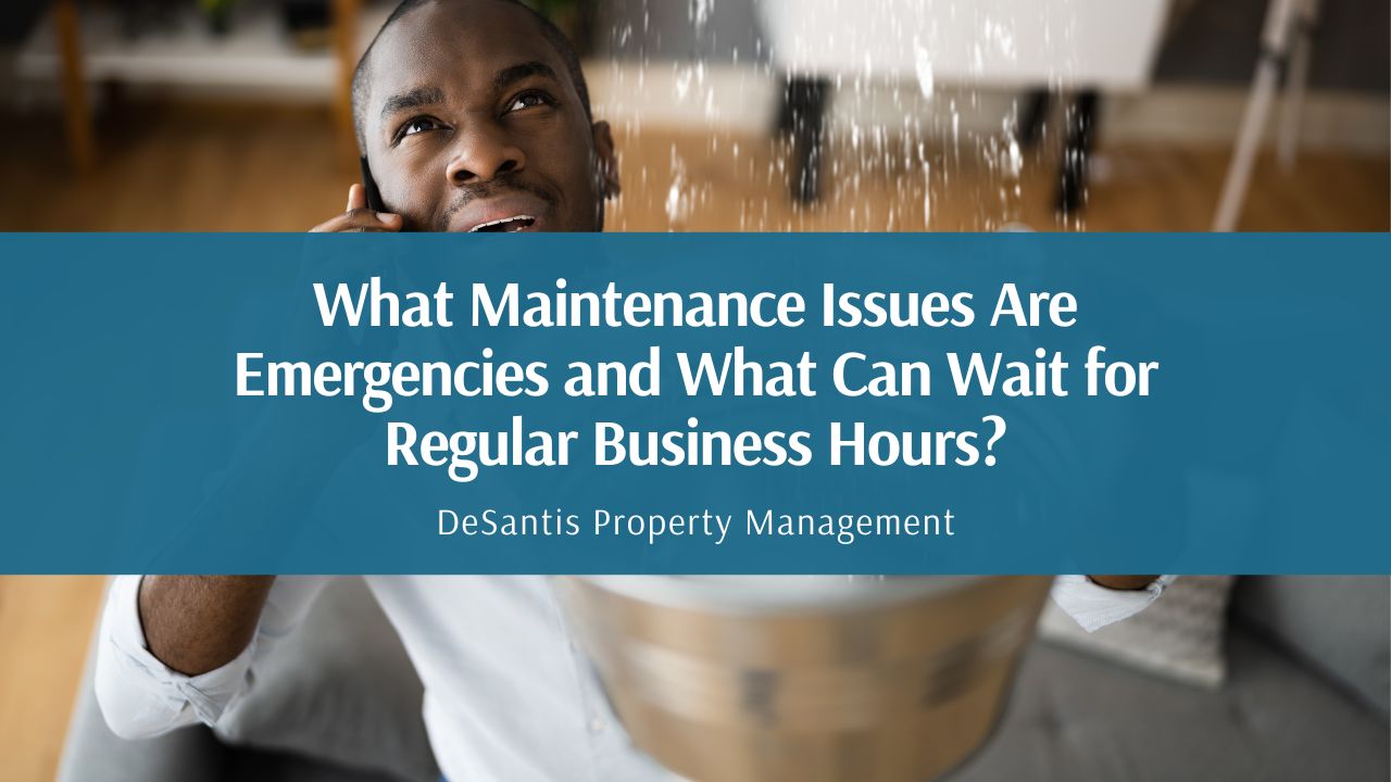 What Maintenance Issues are Emergencies and What Can Wait for Regular Business Hours